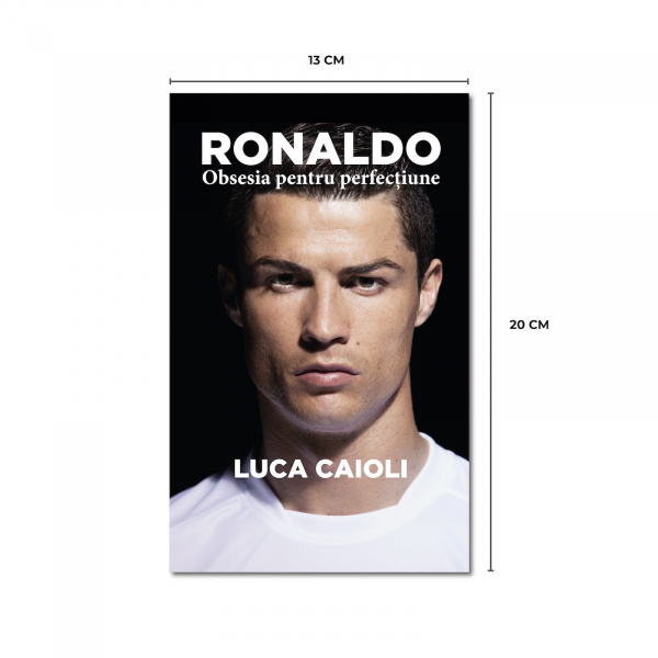 Ronaldo. Obsesia pentru perfectiune | Luca Caioli [2]