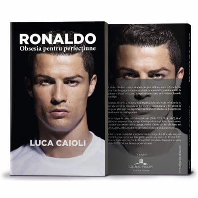 FOTBAL - Ronaldo. Obsesia pentru perfectiune | Luca Caioli