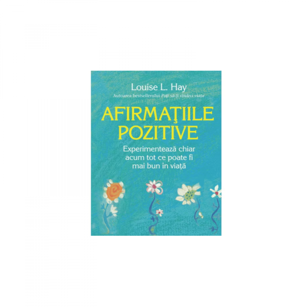 Afirmatiile pozitive de Louise L. Hay [2]