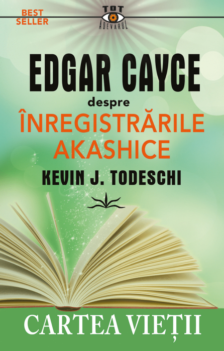 Edgar Cayce despre Inregistrarile Akashice de Kevin J. Todeschi [1]