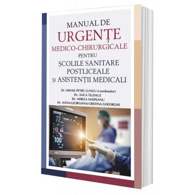 Manual de urgente medico-chirurgicale pentru scolile sanitare postliceale si asistentii medicali de Dr. Mihail Petru Lungu [1]