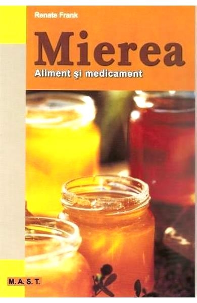 Mierea, aliment si medicament de Renate Frank [1]