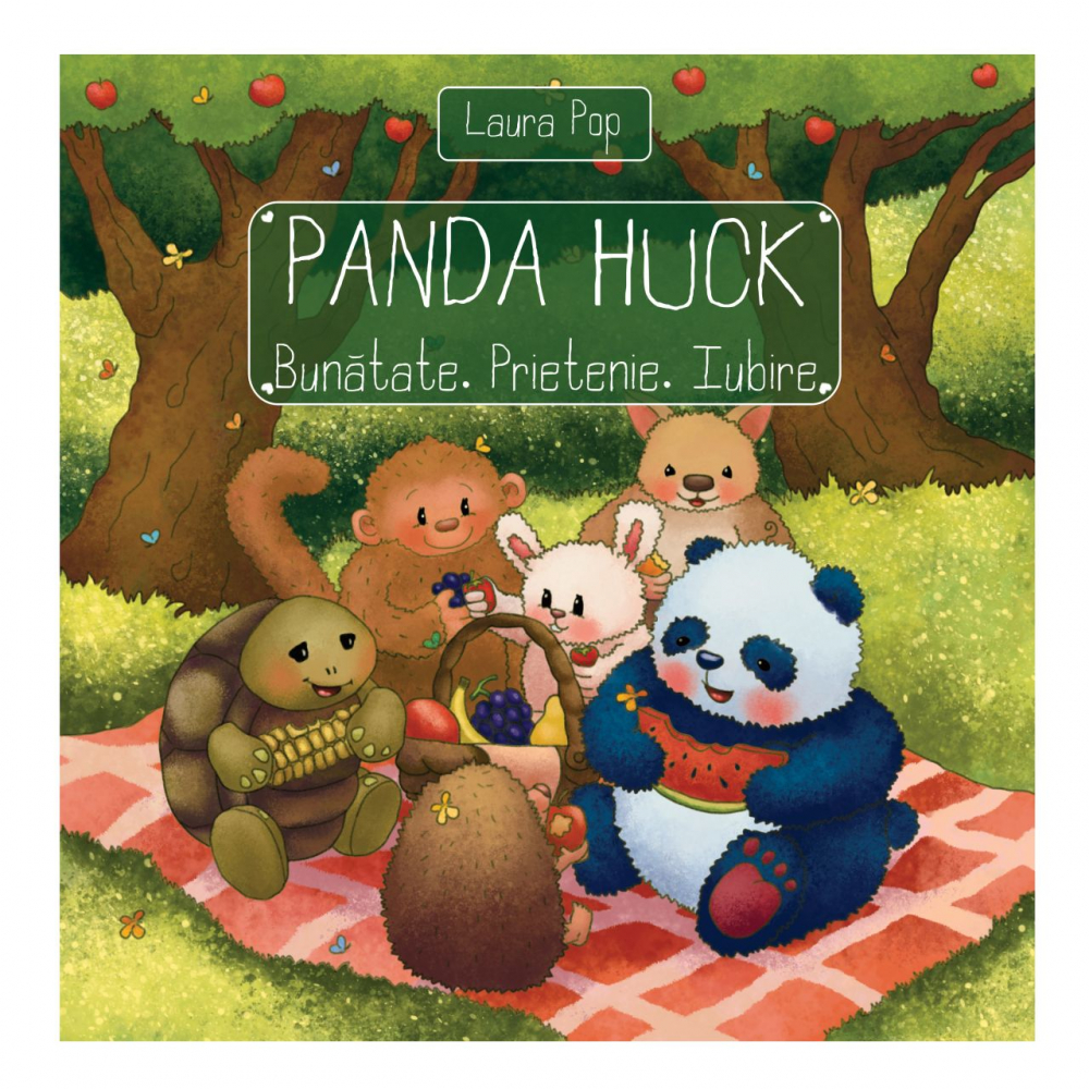 Panda Huck. Bunatate. Prietenie. Iubire [1]