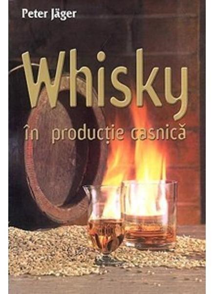 Whisky in productie casnica de Peter Jager [1]