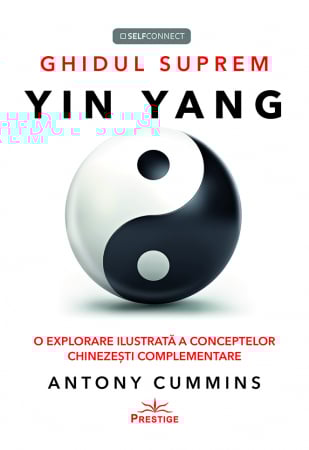 SelfConnect - Ghidul suprem Yin Yang de Antony Cummins