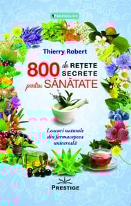 SealfHealing - 800 de retete secrete pentru sanatate de Thierry Robert