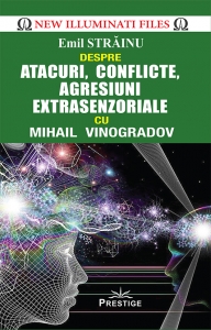 Atacuri, conflicte, agresiuni extrasenzoriale cu Mihail Vinogradov
