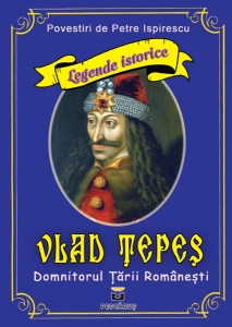 Vlad Tepes - Domnitorul Tarii Romanesti