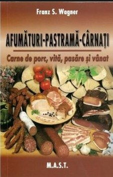 Non-fictiune - Afumaturi, pastrama, carnati de Franz S. Wagner