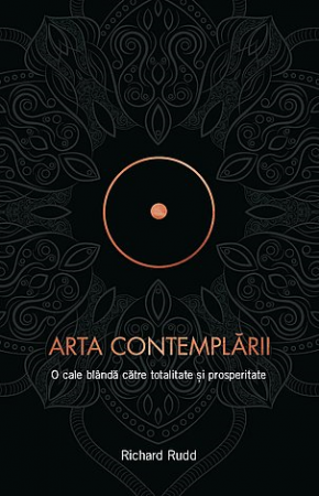 Arta contemplarii de Richard Rudd