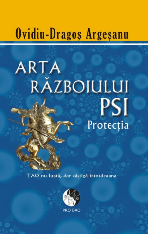 Parapsihologie - Arta Razboiului Psi - Protectia de Ovidiu-Dragos Argesanu