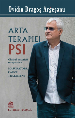 Parapsihologie - Arta terapiei PSI. Ghidul practicii terapeutice de Ovidiu-Dragos Argesanu