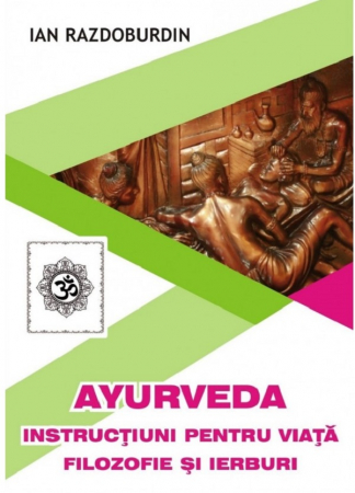 Spiritualitate - Ezoterism - Ayurveda. Instructiuni pentru viata. Filozofie si ierburi