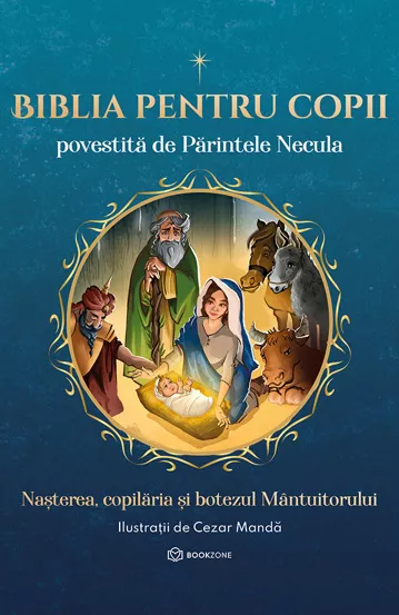 Religie pentru copii - Biblia pentru copii povestita de Parintele Necula Vol. I