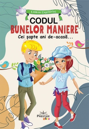 Lumea Copilariei - Codul Bunelor Maniere. Cei sapte ani de acasa