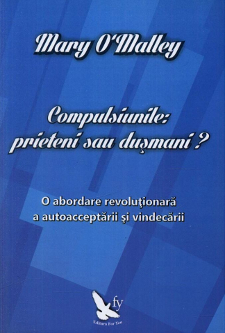 Dezvoltare Spirituala - Compulsiunile: Prieteni sau dusmani?