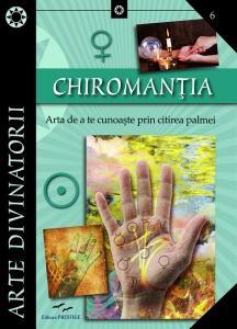 Arte Divinatorii - Chiromantia. Arta de a te cunoaste prin citirea palmei - Paola Groppo