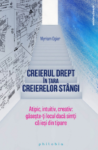 Dezvoltare Personala Adulti - Creierul drept in tara creierelor stangi de Myriam Ogier