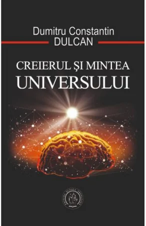 Pachete Speciale Carti - Creierul si Mintea Universului de Dumitru Constantin Dulcan