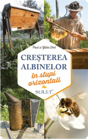 Hobby Practic - Cresterea albinelor in stupi orizontali de Gilles Fert, Paul Fert