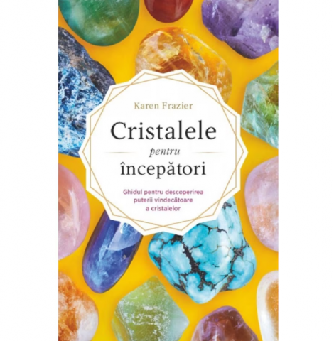 Minte Corp - Cristalele pentru incepatori de Karen Frazier