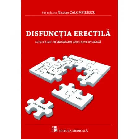 Medicina & Farmacie - Disfunctia erectila. Ghid clinic de abordare multidisciplinara de Nicolae Calomfirescu