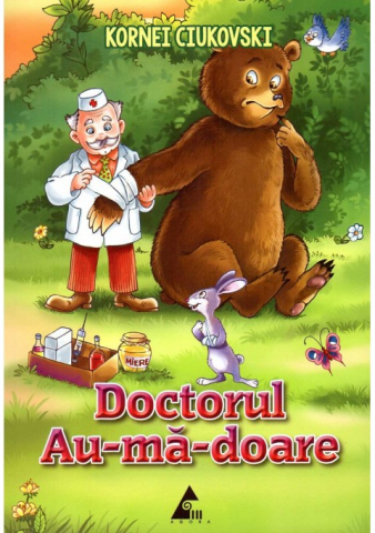 Literatura Universala - Doctorul Au-ma-doare de Kornei Ciukovski
