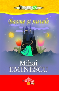 Elevi de 10 plus - basme si nuvele mihai eminescu