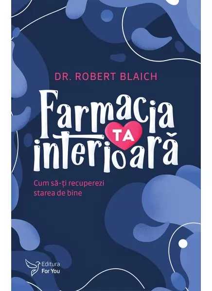 Dezvoltare Personala Adulti - Farmacia ta interioara de Dr. Robert Blaich