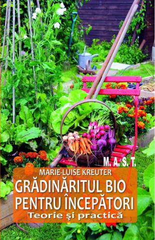 Non-fictiune - Gradinaritul bio pentru incepatori de Marie-Luise Kreuter