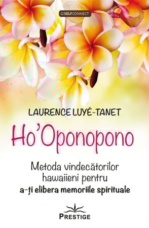 SelfConnect - Ho'Oponopono de Laurence Luye-Tanet