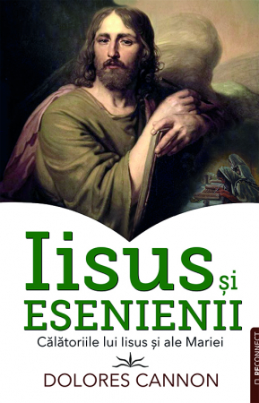 ReConnect - Iisus si Esenienii. Calatoriile lui Iisus si ale Mariei de Dolores Cannon