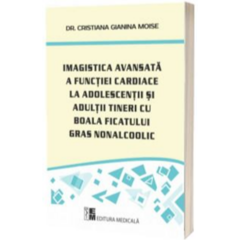 Imagistica avansata a functiei cardiace la adolescentii tineri cu boala ficatului gras nonalcoolic