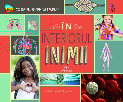 Kids Book Club - In interiorul Inimii de Karin Halvorson, M.D.