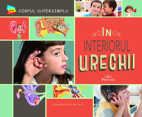 Kids Book Club - In interiorul Urechii de Karin Halvorson, M.D.