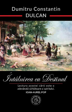 Pachete Speciale Carti - Intalnirea cu destinul. Editie aniversara - Dumitru Constantin Dulcan