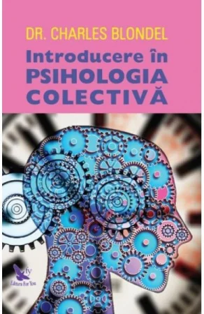 Psihologie, Psihanaliza - Introducere in psihologia colectiva de Charles Blondel