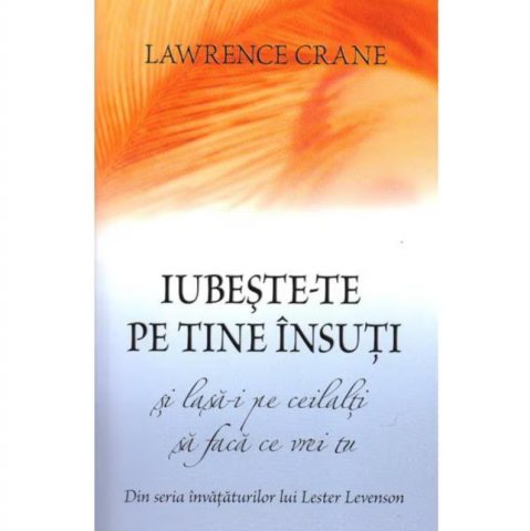 Dezvoltare Spirituala - Iubeste-te pe tine insuti si lasa-i pe ceilalti sa faca ce vrei tu