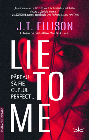 In curs de aparitie - Lie to me de J.T. Ellison