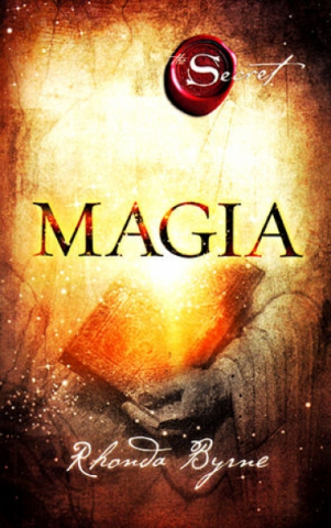 Dezvoltare Spirituala - Magia (Secretul) de Rhonda Byrne