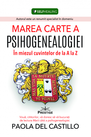 Marea carte a Psihogenealogiei. In miezul cuvintelor de la A la Z