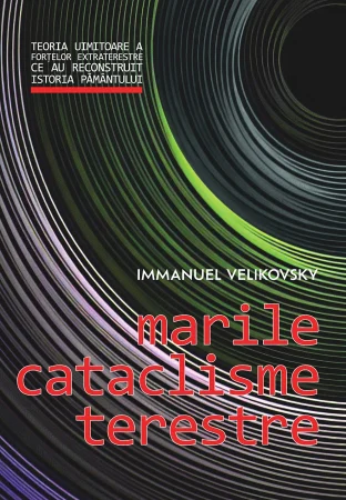 Literatura Universala - Marile cataclisme terestre de Immanuel Velikovsky