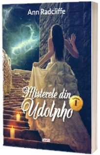 Literatura Universala - Misterele din Udolpho vol 1 de Ann Radcliffe