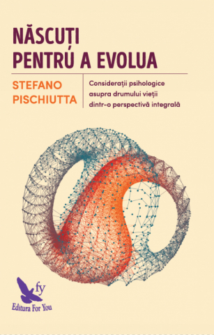 Dezvoltare Spirituala - Nascuti pentru a evolua de Stefano Pischiutta