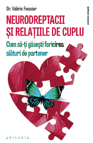Psihologie, Psihanaliza - Neurodreptacii si Relatiile de cuplu de Dr Valerie Foussier
