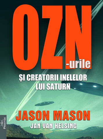 In curs de aparitie - OZN-urile si Creatorii inelelor lui Saturn de Jason Mason, Jan van Helsing