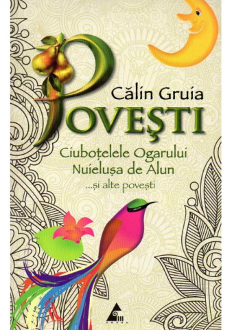 Literatura Romana - Povesti. Ciubotelele ogarului, nuielusa de alun si alte povesti de Calin Gruia