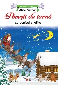 Lumea Copilariei - Povesti de iarna cu bunicuta Alina de Alina Serban