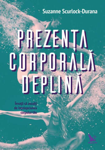 Dezvoltare Spirituala - Prezenta corporala deplina