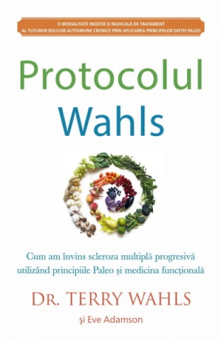 Sanatate - Protocolul Wahls de Terry Wahls, Eve Adamson